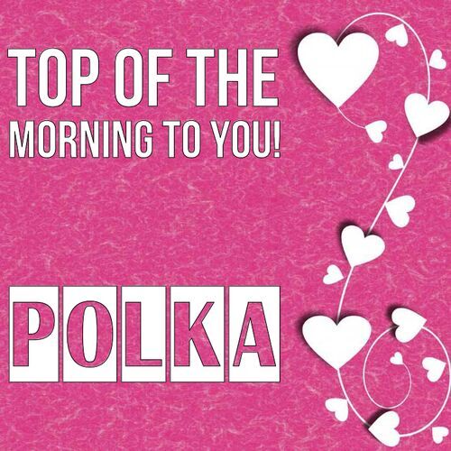 Открытка Polka Top of the morning to you!