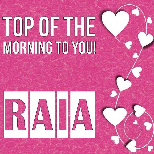 Открытка Raia Top of the morning to you!