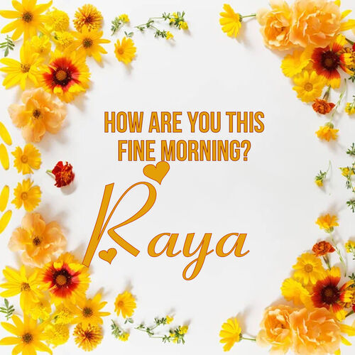 Открытка Raya How are you this fine morning?