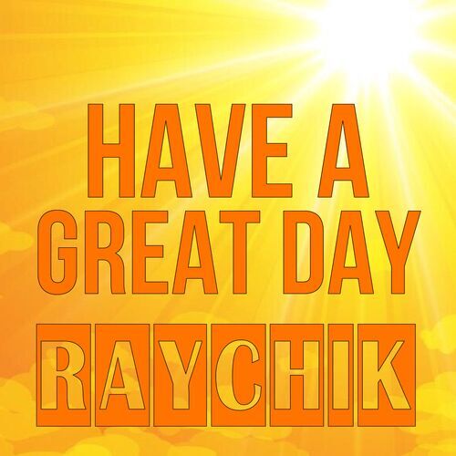 Открытка Raychik Have a great day