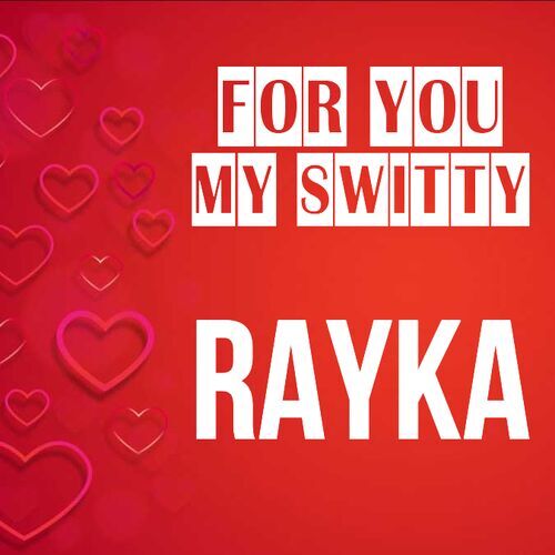 Открытка Rayka For you my switty