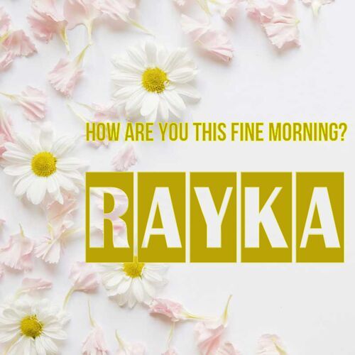 Открытка Rayka How are you this fine morning?