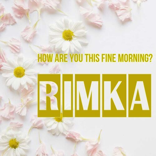 Открытка Rimka How are you this fine morning?