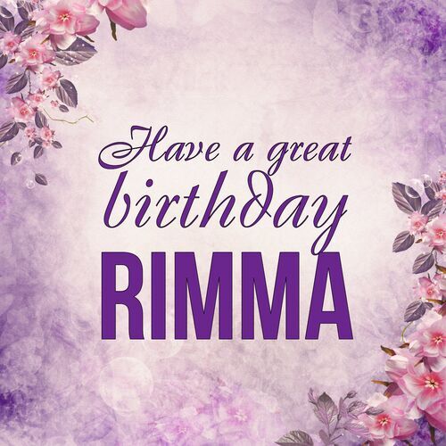 Открытка Rimma Have a great birthday