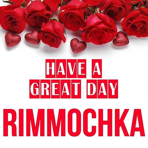 Открытка Rimmochka Have a great day