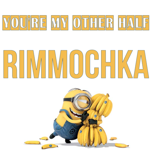 Открытка Rimmochka You