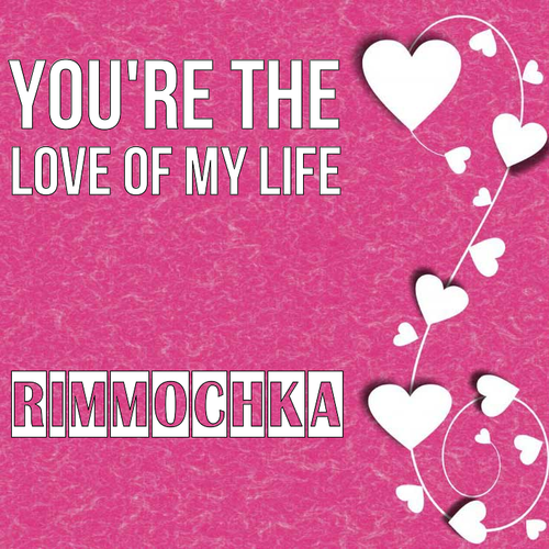 Открытка Rimmochka You