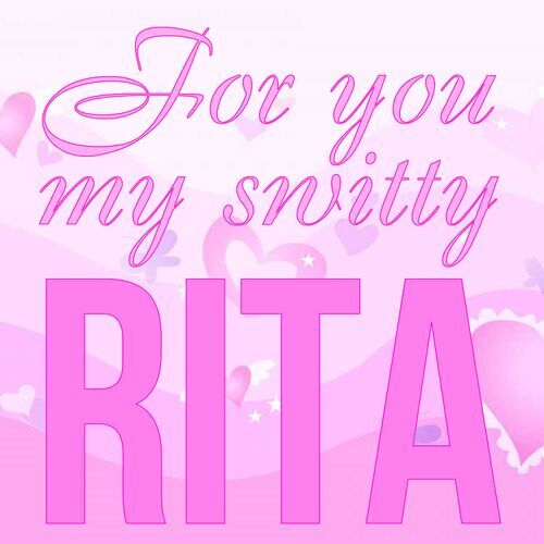 Открытка Rita For you my switty