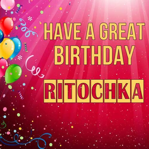 Открытка Ritochka Have a great birthday