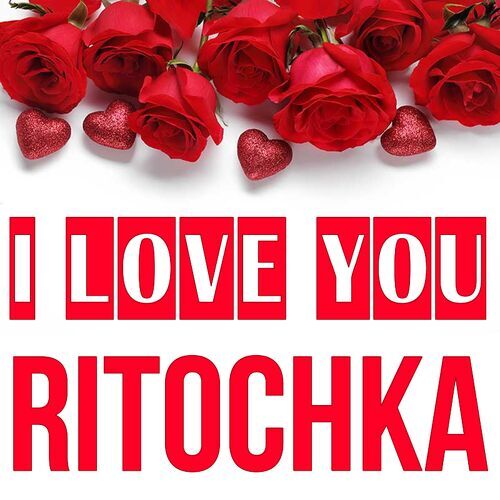 Открытка Ritochka I love you