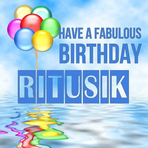 Открытка Ritusik Have a fabulous birthday