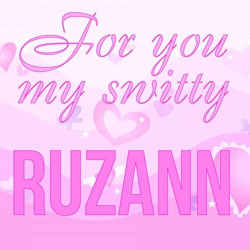 Открытка Ruzann For you my switty