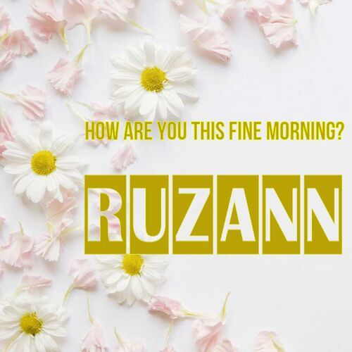 Открытка Ruzann How are you this fine morning?