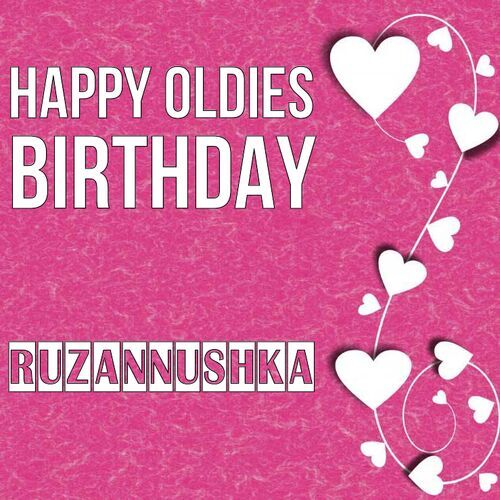 Открытка Ruzannushka Happy oldies birthday