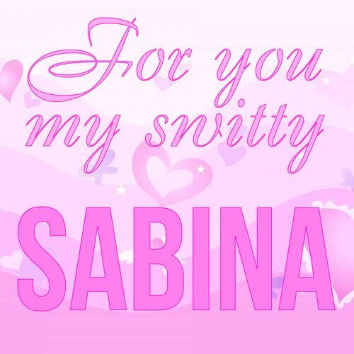 Открытка Sabina For you my switty