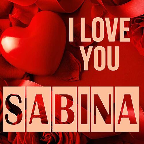 Открытка Sabina I love you