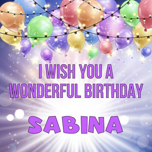 Открытка Sabina I wish you a wonderful birthday