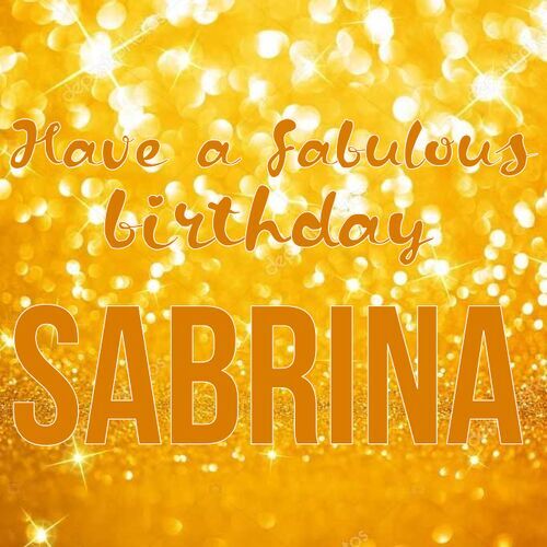 Открытка Sabrina Have a fabulous birthday