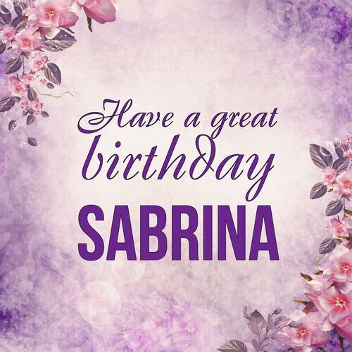 Открытка Sabrina Have a great birthday