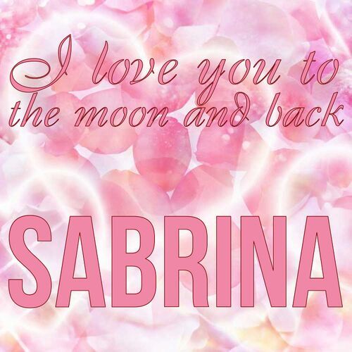 Открытка Sabrina I love you to the moon and back