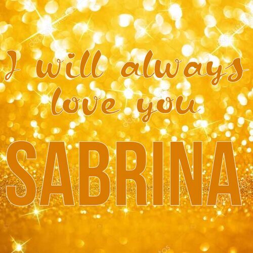 Открытка Sabrina I will always love you