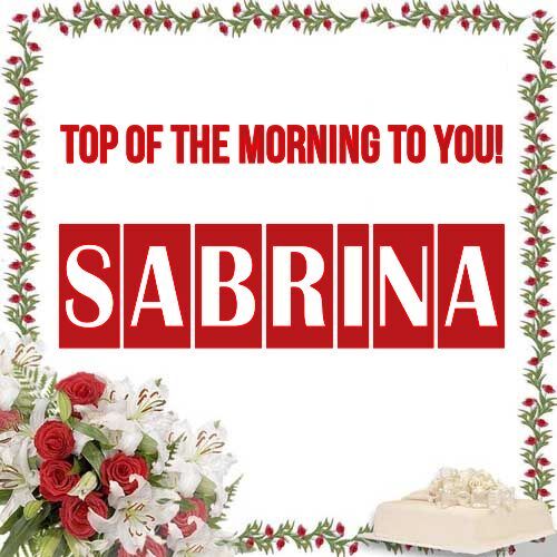 Открытка Sabrina Top of the morning to you!