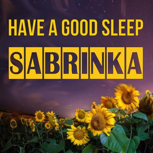 Открытка Sabrinka Have a good sleep