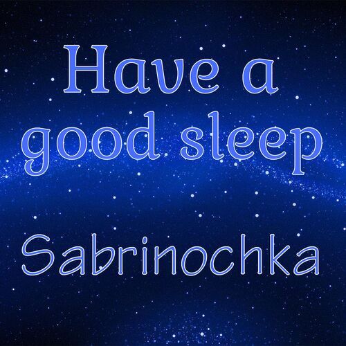 Открытка Sabrinochka Have a good sleep