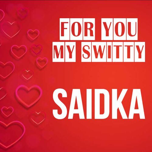 Открытка Saidka For you my switty