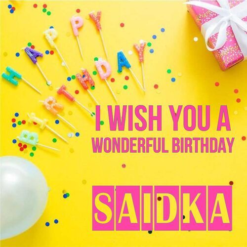 Открытка Saidka I wish you a wonderful birthday