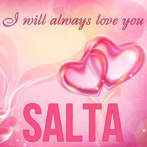 Открытка Salta I will always love you