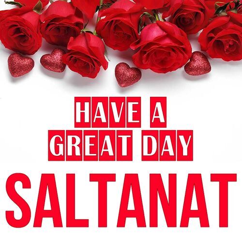 Открытка Saltanat Have a great day