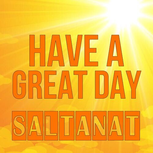 Открытка Saltanat Have a great day