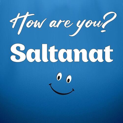 Открытка Saltanat How are you?