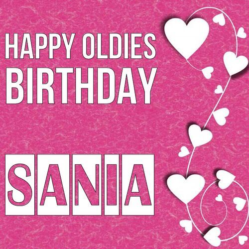 Открытка Sania Happy oldies birthday