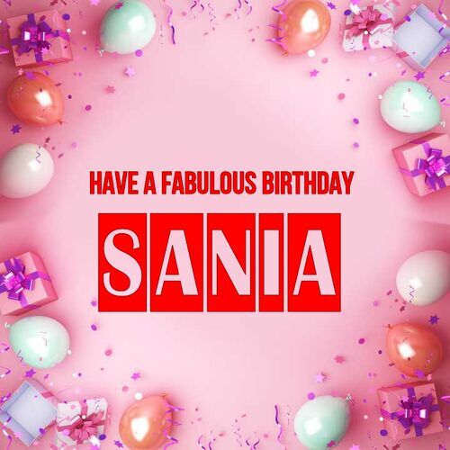 Открытка Sania Have a fabulous birthday