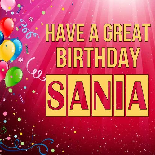 Открытка Sania Have a great birthday