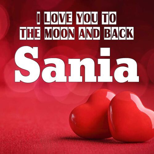 Открытка Sania I love you to the moon and back