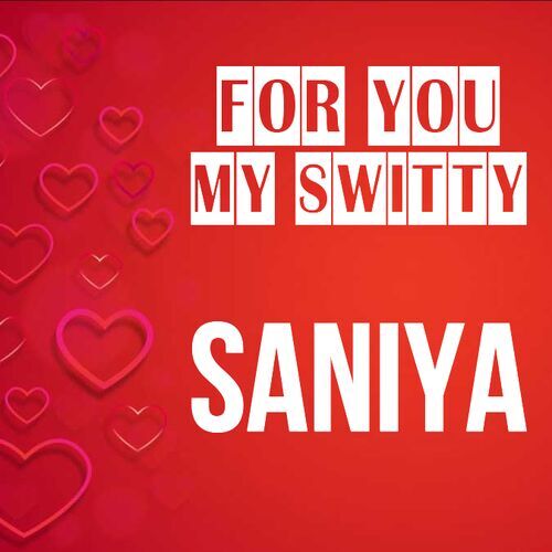 Открытка Saniya For you my switty