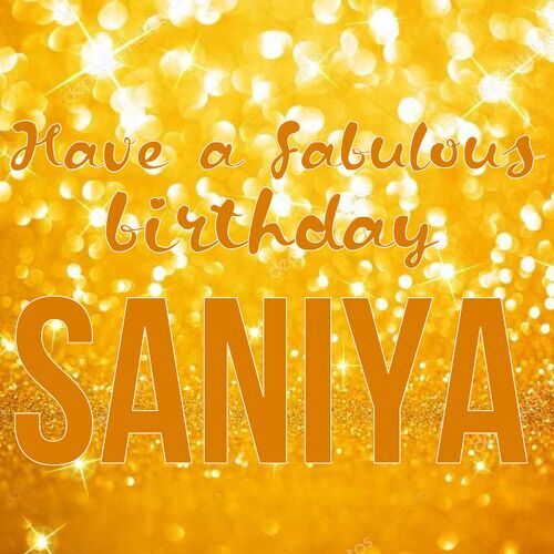 Открытка Saniya Have a fabulous birthday