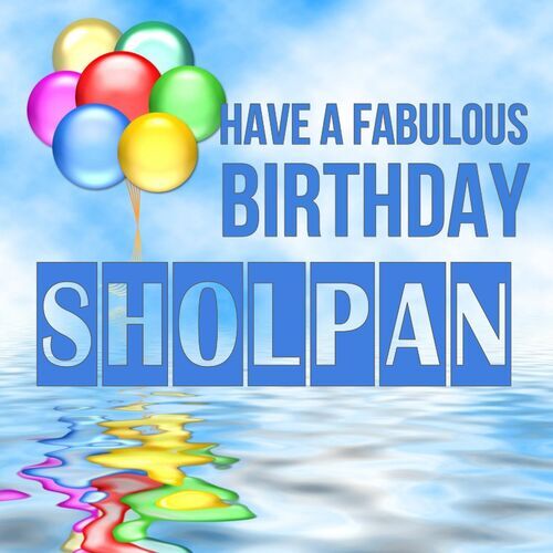 Открытка Sholpan Have a fabulous birthday