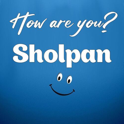 Открытка Sholpan How are you?