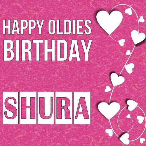 Открытка Shura Happy oldies birthday