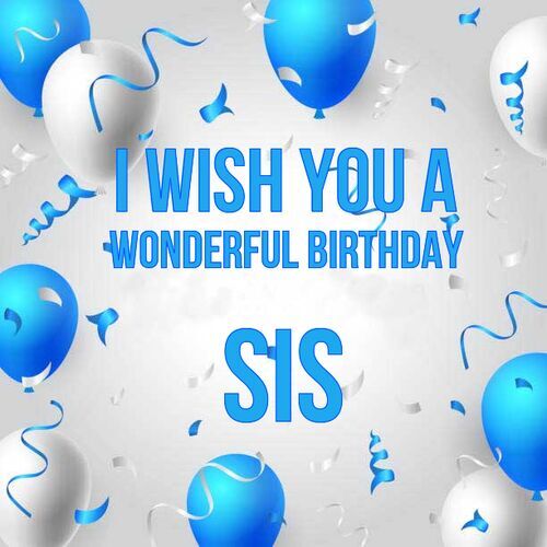 Открытка Sis I wish you a wonderful birthday