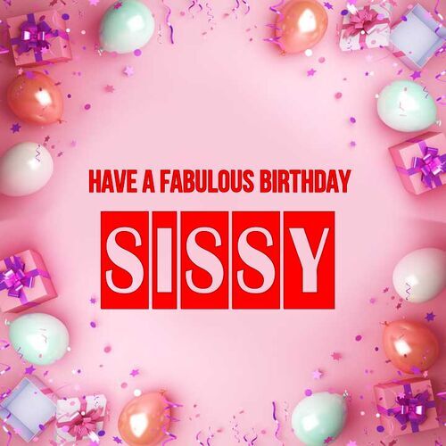 Открытка Sissy Have a fabulous birthday