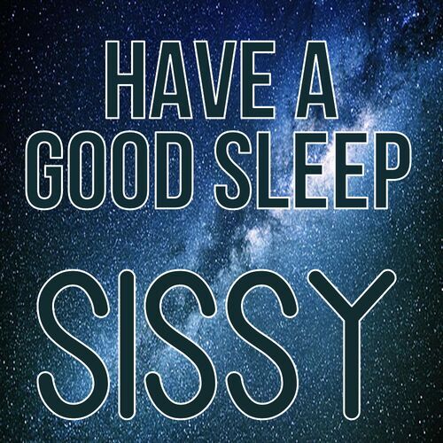 Открытка Sissy Have a good sleep