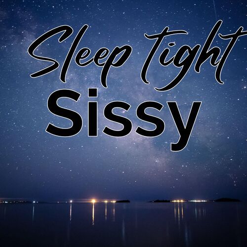 Открытка Sissy Sleep tight