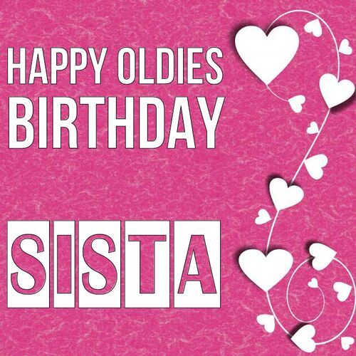 Открытка Sista Happy oldies birthday