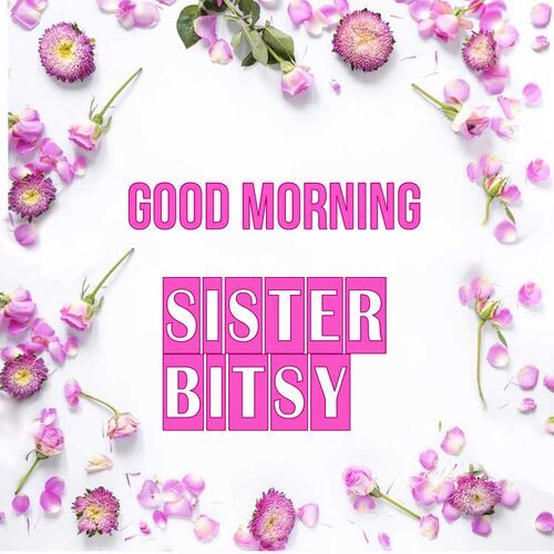 Открытка Sister
Bitsy Good morning