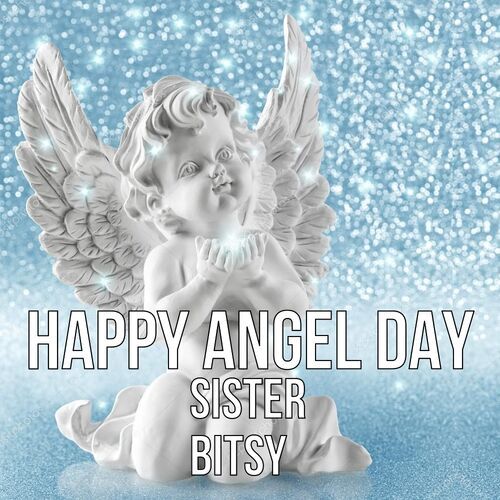 Открытка Sister
Bitsy Happy angel day